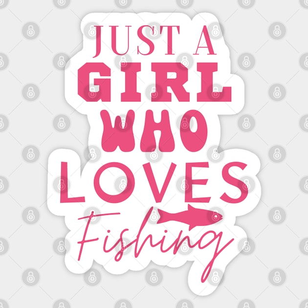 Just a Girl who Loves Fishing Sticker by Wild Catch